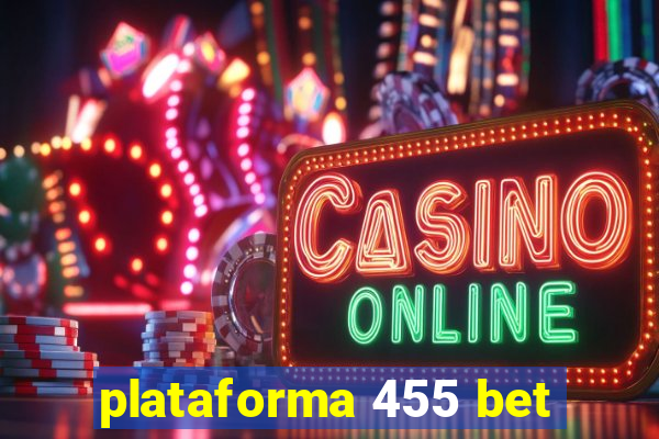 plataforma 455 bet